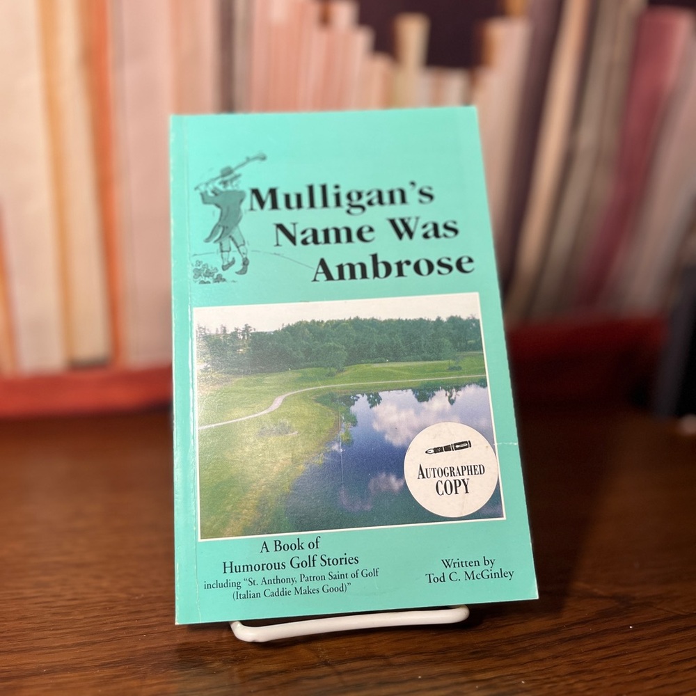 SIGNED Copy of Mulligan's Name Was Ambrose by Tod C. McGinley 1998 0966498704